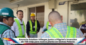 Anuncia Esteban Villegas junto a Pilgrim’s inversión de 720 mdp para nueva planta en Gómez Palacio